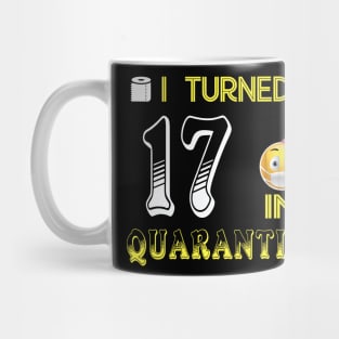 I Turned 17 in quarantine Funny face mask Toilet paper Mug